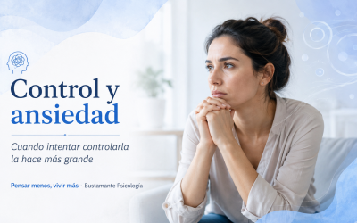 Control y ansiedad: cuando intentar controlarlo todo te atrapa